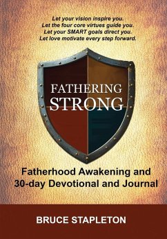 Fathering Strong - Fatherhood Awakening and 30-Day Devotional and Journal - Stapleton, Bruce