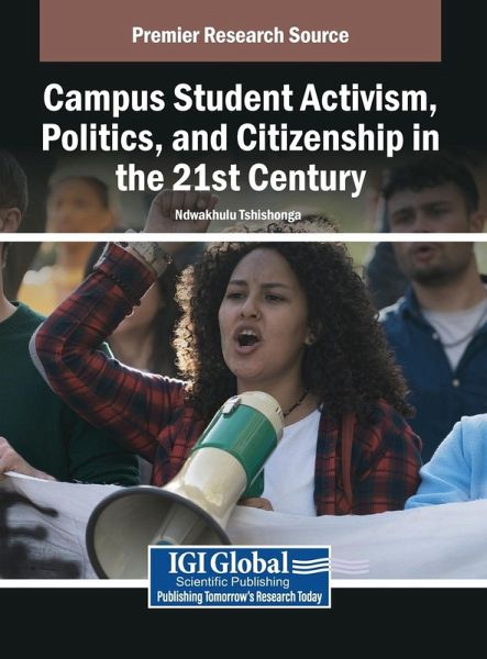 Campus Student Activism, Politics, and Citizenship in the 21st Century Campus Student Activism, Politics, and Citizenship in the 21st Century