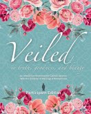 Veiled In Truth, Goodness, & Beauty Veiled In Truth, Goodness, & Beauty