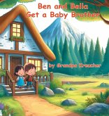 Ben and Bella Get a Baby Brother Ben and Bella Get a Baby Brother