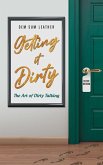 Getting It Dirty Getting It Dirty