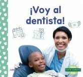 ¡Voy Al Dentista! (a Visit to the Dentist) ¡Voy Al Dentista! (a Visit to the Dentist)