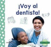 ¡Voy Al Dentista! (a Visit to the Dentist) - Murray, Julie