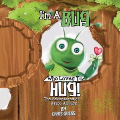 Cover I AM A BUG WHO LOVES TO HUG!