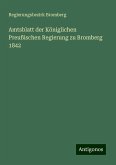 Amtsblatt der Königlichen Preußischen Regierung zu Bromberg 1842 Amtsblatt der Königlichen Preußischen Regierung zu Bromberg 1842