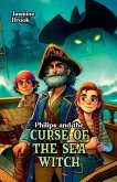 Philips and the Curse of the Sea Witch Philips and the Curse of the Sea Witch