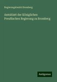 Amtsblatt der Königlichen Preußischen Regierung zu Bromberg Amtsblatt der Königlichen Preußischen Regierung zu Bromberg