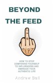 Beyond the Feed Beyond the Feed