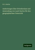 Andeutungen über Erfordernisse und Anwendung von Land-Karten für den geographischen Unterricht Andeutungen über Erfordernisse und Anwendung von Land-Karten für den geographischen Unterricht
