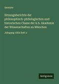 Sitzungsberichte der philosophisch-philologischen und historischen Classe der k.b. Akademie der Wissenschaften zu München Sitzungsberichte der philosophisch-philologischen und historischen Classe der k.b. Akademie der Wissenschaften zu München
