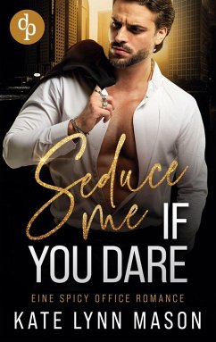 Cover Seduce me if you dare   Eine spicy Office Romance