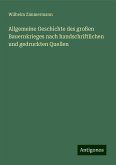 Allgemeine Geschichte des großen Bauernkrieges nach handschriftlichen und gedruckten Quellen Allgemeine Geschichte des großen Bauernkrieges nach handschriftlichen und gedruckten Quellen