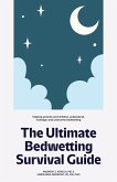 The Ultimate Bedwetting Survival Guide The Ultimate Bedwetting Survival Guide