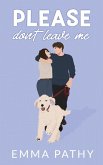 Please Don't Leave Me Please Don't Leave Me