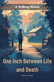 One Inch Between Life And Death One Inch Between Life And Death