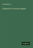 Émigration à la Guyane anglaise Émigration à la Guyane anglaise