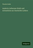 Analecta Lutherana: Briefe und Actenstücke zur Geschichte Luthers Analecta Lutherana: Briefe und Actenstücke zur Geschichte Luthers