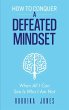 How To Conquer A Defeated Mindset - Bild 1