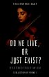 Do We Live, or Just Exist? - Bild 1