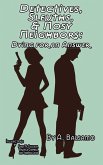 Detectives, Sleuths, & Nosy Neighbors Detectives, Sleuths, & Nosy Neighbors
