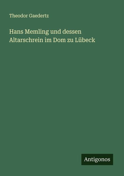 Hans Memling und dessen Altarschrein im Dom zu Lübeck