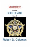 Murder and the Cold Case, Book One Murder and the Cold Case, Book One