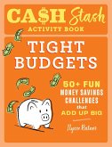 Cash Stash Activity Book: Tight Budgets Cash Stash Activity Book: Tight Budgets
