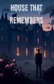 House that Remembers House that Remembers