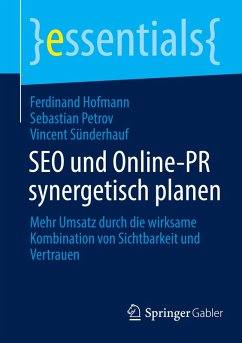 SEO und Online-PR synergetisch planen - Hofmann, Ferdinand;Petrov, Sebastian;Sünderhauf, Vincent