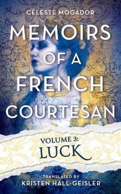 Memoirs of a French Courtesan Volume 3 - Mogador, Celeste