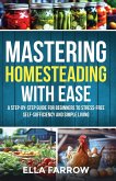 Mastering Homesteading with Ease