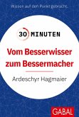 30 Minuten Vom Besserwisser zum Bessermacher 30 Minuten Vom Besserwisser zum Bessermacher