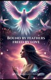 Bound by feathers, freed by love