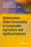 Optimization Under Uncertainty in Sustainable Agriculture and Agrifood Industry Optimization Under Uncertainty in Sustainable Agriculture and Agrifood Industry