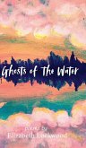 Ghosts of the Water Ghosts of the Water