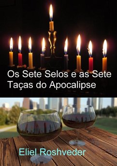 Os Sete Selos e as Sete Taças do Apocalipse (Instrução para o Apocalipse, #23) (eBook, ePUB) - Roshveder, Eliel