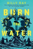 Burn the Water