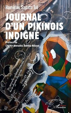 Journal d'un Pikinois indigné - Ba, Hamidou Samba