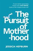 The Pursuit of Motherhood The Pursuit of Motherhood