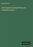 Über Begriff und Begründung der sittlichen Gesetze Über Begriff und Begründung der sittlichen Gesetze