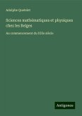 Sciences mathématiques et physiques chez les Belges Sciences mathématiques et physiques chez les Belges