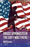 Bruce Springsteen - The Day I Was There Bruce Springsteen - The Day I Was There
