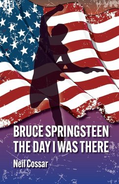 Bruce Springsteen - The Day I Was There - Cossar, Neil