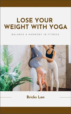 Cover Lose Weight Today With Yoga (eBook, ePUB)