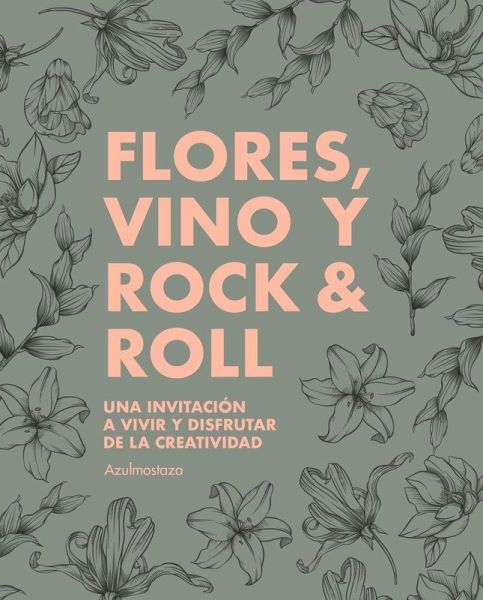Flores, vino y rock & roll Flores, vino y rock & roll
