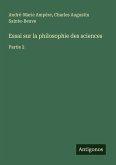 Essai sur la philosophie des sciences