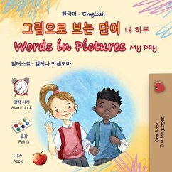 Words in Pictures - My Day (Korean English Bilingual Children's Book) Words in Pictures - My Day (Korean English Bilingual Children's Book)
