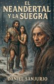 El Neandertal y La Suegra