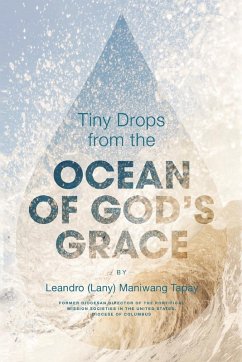 Tiny Drops from the Ocean of God's Grace - Tapay, Leandro (Lany) Maniwang