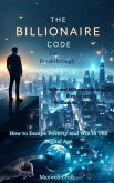 THE BILLIONAIRE CODE How to Escape Poverty and Win in ¿he Digital Age PART ONE BREAKTHROUGH (Business Motivation & Self-Improvement, #2) (eBook, ePUB)